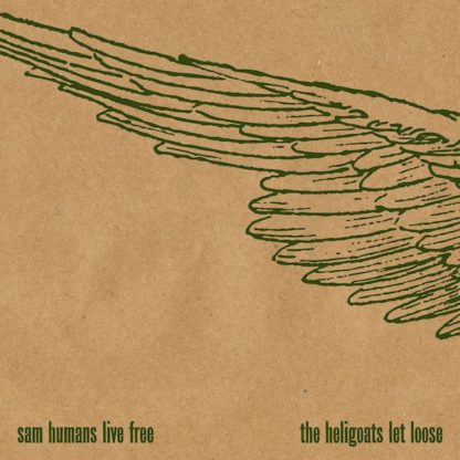 Sam Humans/The Heligoats--Live Free and Let Loose