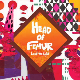 Head of Femur--Bend the Light PRE-ORDER